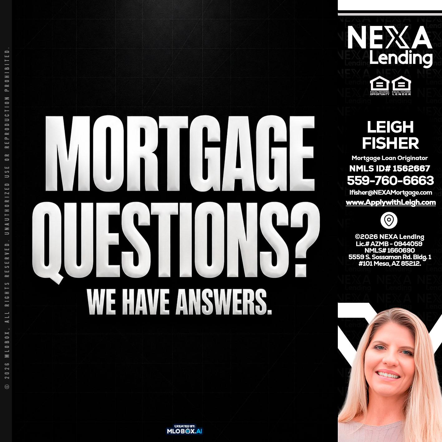 MORTGAGE QUESTION? - Leigh Fisher -Mortgage Loan Originator